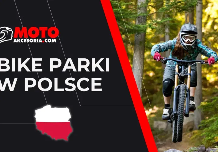 Dziewczyna w kasku i goglach zjeżdża rowerem po leśnym torze. Grafika informuje o najlepszych bike parkach w Polsce.