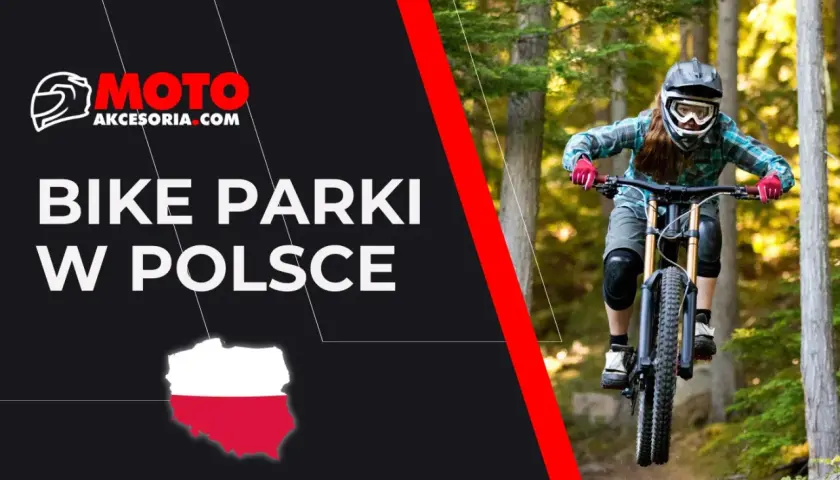 Dziewczyna w kasku i goglach zjeżdża rowerem po leśnym torze. Grafika informuje o najlepszych bike parkach w Polsce.