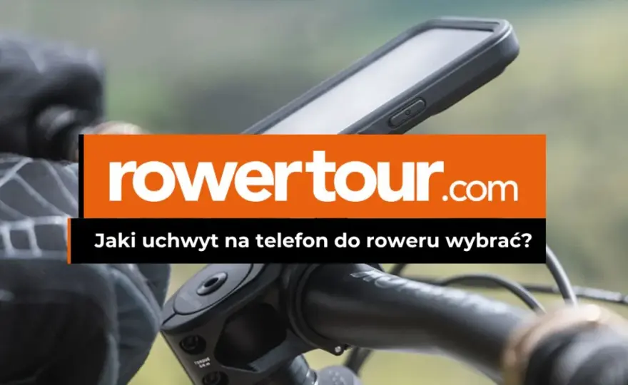 Najlepszy uchwyt na telefon do roweru - uniknij nietrafionych wyborów